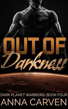 Out of Darkness: SciFi Alien Romance (Dark Planet Warriors Book 4) Read online