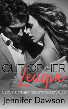 Out of Her League (Love & Other Disasters Book 2) Read online