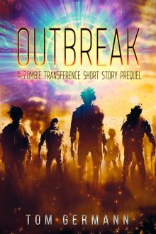 Outbreak: A Zombie Transference Short Story Prequel Read online