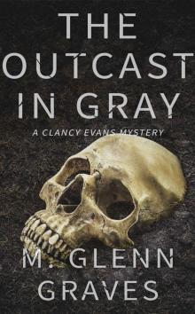Outcast In Gray: A Clancy Evans Mystery (Clancy Evans PI Book 7) Read online