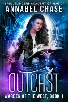 Outcast: Spellslingers Academy of Magic (Warden of the West Book 1) Read online