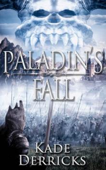 Paladin's Fall: Kingdom's Forge Book 2 Read online