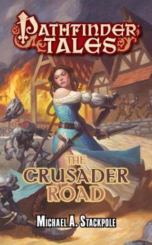 Pathfinder Tales: The Crusader Road Read online