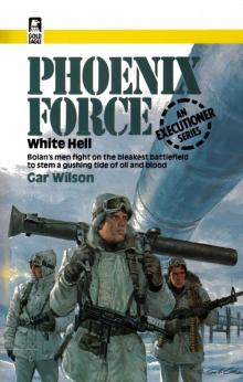 Phoenix Force 06 - White Hell Read online