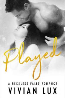 PLAYED: A Small Town Billionaire Romance (Reckless Falls Book 5) Read online