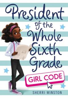 President of the Whole Sixth Grade_Girl Code Read online