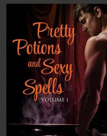 Pretty Potions and Sexy Spells, Volume 1 Read online