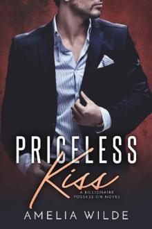 Priceless Kiss: A Billionaire Possession Novel Read online