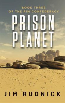 Prison Planet (THE RIM CONFEDERACY Book 3) Read online