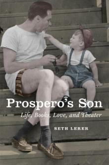 Prospero's Son: Life, Books, Love, and Theater