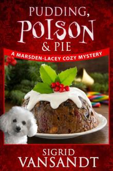 Pudding, Poison & Pie (A Marsden-Lacey Cozy Mystery Book 3) Read online