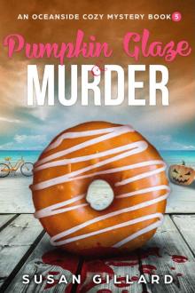 Pumpkin Glaze & Murder: An Oceanside Cozy Mystery - Book 5 Read online