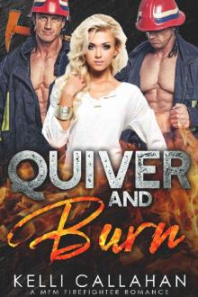 Quiver & Burn: A MFM Firefighter Romance (Surrender to Them Book 5) Read online