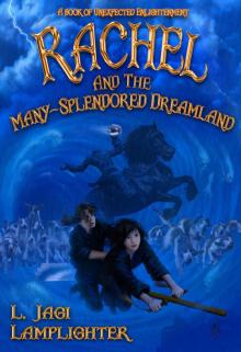 Rachel and the Many-Splendored Dreamland (The Books of Unexpected Enlightenment Book 3) Read online