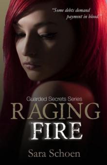 Raging Fire (Guarded Secrets Book 4) Read online