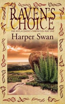 Raven's Choice (The Replacement Chronicles Book 1) Read online