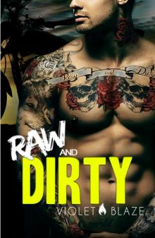 Raw and Dirty: A Motorcycle Club Romance Read online
