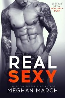 Real Sexy: Book 2 of The Real Dirty Duet