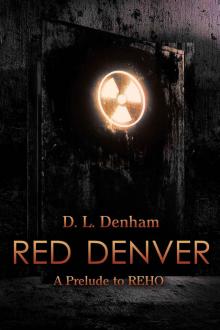 Red Denver: A Prelude to REHO (The Hegemon Wars) Read online