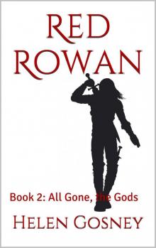 Red Rowan: Book 2: All Gone, the Gods