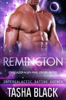 Remington: Stargazer Alien Mail Order Brides #5 (Intergalactic Dating Agency) Read online
