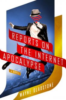 Reports on the Internet Apocalypse Read online