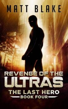 Revenge of the ULTRAs (The Last Hero Book 4) Read online
