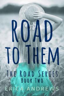 Road to Them: The Road Series Book Two Read online