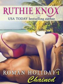 Roman Holiday 1: Chained: A Loveswept Contemporary Romance Read online