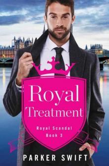 Royal Treatment (Royal Scandal Book 3) Read online
