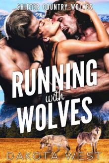 Running With Wolves (Shifter Country Wolves Book 1) Read online