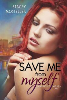 Save Me From Myself (Nashville Nights) Read online