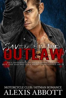 Saved by the Outlaw: A Bad Boy Romance Read online