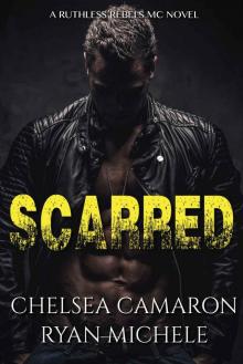 Scarred: The Ruthless Rebels MC Series Book 3 Read online