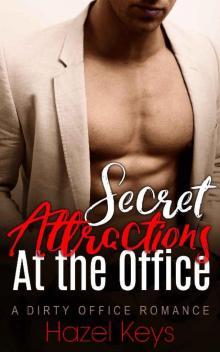 Secret Attractions at the Office: A Dirty Office Romance (Working Desires Book 2) Read online