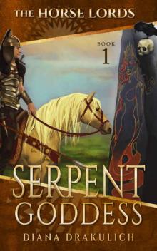 Serpent Goddess: The Horse Lords Book 1 Read online