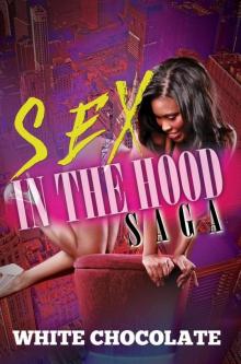 Sex in the Hood Saga Read online