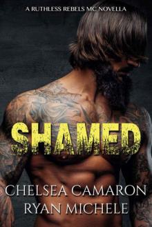 Shamed (A Ruthless Rebels MC Novella Book One) Read online