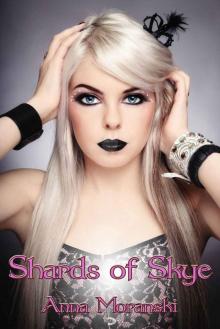 Shards of Skye (The Skye Chronicles Book 1) Read online