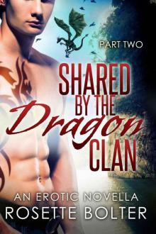 Shared By The Dragon Clan: Part Two Read online