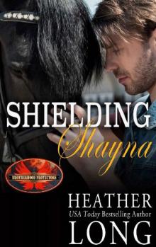Shielding Shayna: Brotherhood Protectors World (Special Forces & Brotherhood Protectors Series Book 6) Read online