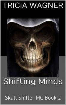 Shifting Minds (Skull Shifters MC Book 2) Read online