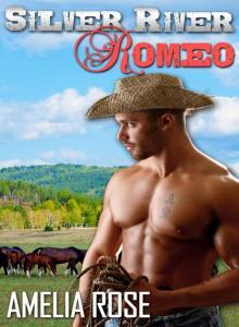 Silver River Romeo (Western Cowboy Romance) (Rancher Romance Series #1) Read online