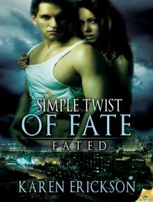 Simple Twist of Fate: Fated, Book 3 Read online