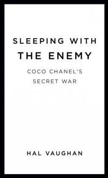 Sleeping with the Enemy: Coco Chanel's Secret War Read online