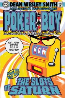 Slots of Saturn: A Poker Boy Novel