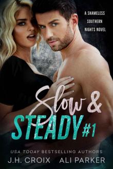 Slow and Steady #1: A Bad Boy Romantic Suspense (Shameless Southern Nights Book 4) Read online