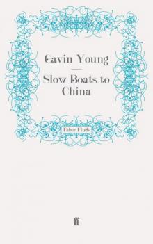 Slow Boats to China Read online