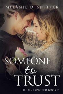 Someone to Trust (Life Unexpected Book 2) Read online