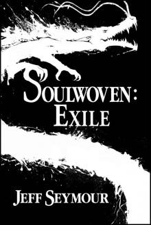 Soulwoven: Exile (Soulwoven #2) Read online
